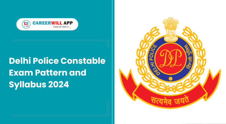 Delhi Police Constable Syllabus & Exam Pattern 2024