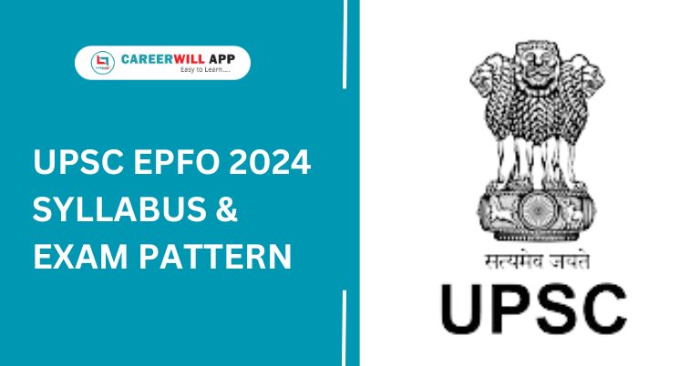 UPSC EPFO 2024 Exam Pattern and Syllabus
