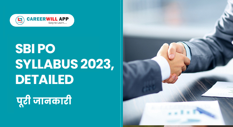 SBI PO Syllabus 2023, Detailed Prelims & Mains Syllabus