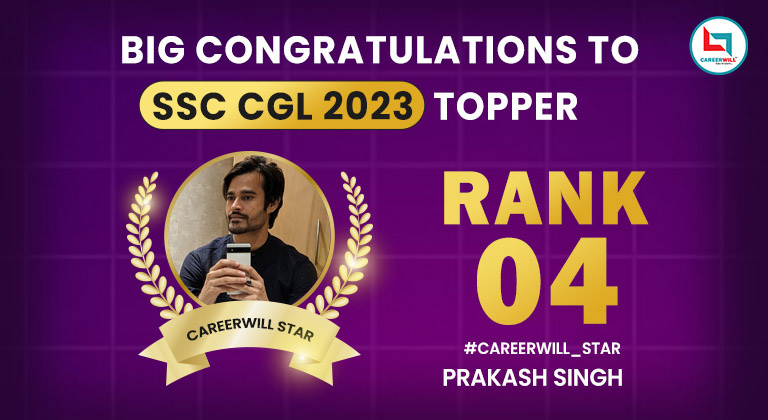 Careerwill Toppers SSC CGL 2023 Careerwill topper rank 4 prakash singh (aso , ec)
